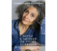 HYPERACOUSIE ET ACOUPHÈNES - SOYEZ L'ARTISAN DE VOTRE GUÉRISON