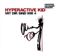 Hyperactice Kid - Hyperactive Kid, Mit Dir Sind Wir 4