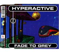 Hyperactive - Fade to Grey [Import]