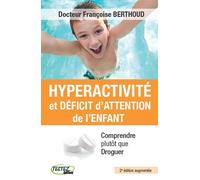 Hyperactivité et déficit d'attention de l'enfant - Françoise Berthoud - Testez - broché - Essai