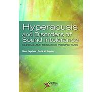 Hyperacusis And Disorders Of Sound Intolerance