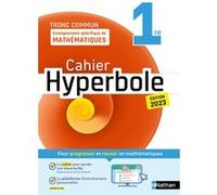 Hyperbole 1ère - Enseignement spécifique - Cahier - 2023 Joël Malaval (Directeur éditorial), Bernard Chrétien (Auteur), Pierre-Antoine Desrousseaux (Auteur), Jean-Marc Lécole (Auteur), Isabelle Lericq