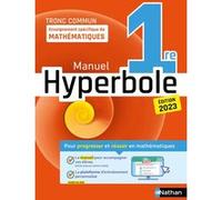 Hyperbole-1ère- Enseignement spécifique - Manuel - 2023 Joël Malaval (Directeur éditorial), Bernard Chrétien (Auteur), Pierre-Antoine Desrousseaux (Auteur), Jean-Marc Lécole (Auteur), Isabelle Lericqu