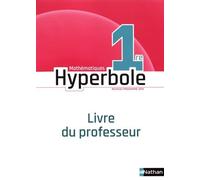 Mathématiques 1re Hyperbole - Livre Du Professeur
