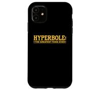 Hyperbole The Greatest Thing Ever Blague littéraire Amusante Coque pour iPhone 11