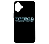 Hyperbole The Greatest Thing Ever Blague littéraire Amusante Coque pour iPhone 16 Plus