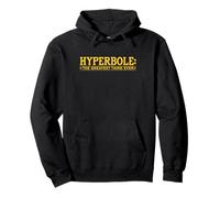 Hyperbole The Greatest Thing Ever Blague littéraire Amusante Sweat à Capuche