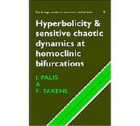 Hyperbolicity and Sensitive Chaotic Dynamics at Homoclinic Bifurcations, Cambridge Studies in Advanced Mathematics 35 Floris Takens, Jacob Palis (Auteur)
