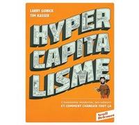 Hypercapitalisme - L'économie Moderne, Ses Valeurs Et Comment Changer Tout Ça