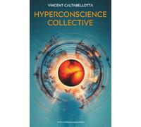 Hyperconscience collective: L'histoire de notre avenir