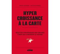 Hypercroissance à la carte Recettes stratégiques des grands chefs qui changent le monde - David Autissier - Éditions ems - ebook (ePub) - Guide