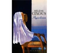 Hyperdream by Helene Cixous Helene Cixous (Auteur)