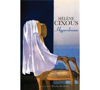 Hyperdream by Helene Cixous Helene Cixous (Auteur)