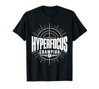 Hyperfocus Champion Motivation TDAH Mode de Vie neurodivergent T-Shirt