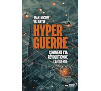 Hyperguerre - Comment L'ia Révolutionne La Guerre