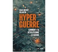 Hyperguerre Comment l'IA révolutionne la guerre - Jean-Michel Valantin - Nouveau Monde Eds - broché - Essai