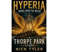 Hyperia: Wings Over the Water: A Thorpe Park Story