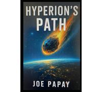 Hyperion's Path: A Science Fiction Epic of First Contact