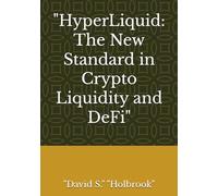 "HyperLiquid: The New Standard in Crypto Liquidity and DeFi"