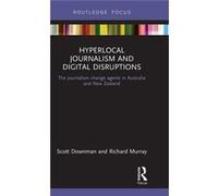 Hyperlocal Journalism & Digital Disrupti Scott Downman, Richard Murray (Auteur)