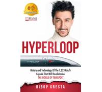 Hyperloop: History and Technology Of The 1,223 Km/h Capsule That Will Revolutionise The World Of Transport