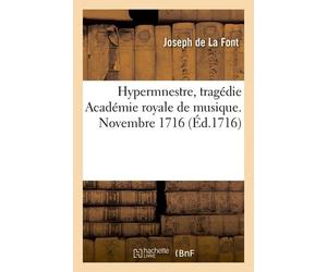 Hypermnestre, Tragédie Académie Royale De Musique - Novembre 1716