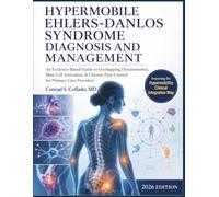 Hypermobile Ehlers-Danlos Syndrome Diagnosis and Management: An Evidence-Based Guide to Overlapping Dysautonomia, Mast Cell Activation, & Chronic Pain Control for Primary Care Providers