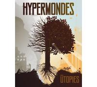Hypermondes #02 - utopies