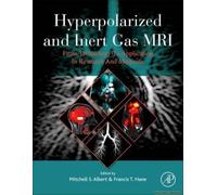Hyperpolarized And Inert Gas Mri: From Technology To Application In Research And Medicine