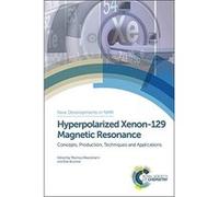 Hyperpolarized Xenon-129 Magnetic Resonance (New Developments in Nmr) - [Livre en VO] Meersmann, Brunner (Auteur)