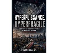Hyperpuissance, hyperfragile: La vulnérabilité états-unienne face à l’effondrement technologique