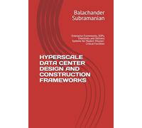 HYPERSCALE DATA CENTER DESIGN AND CONSTRUCTION FRAMEWORKS: Enterprise Frameworks, SOPs, Checklists, and Delivery Systems for Modern Mission-Critical Facilities