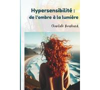 Hypersensibilité de l'ombre à la lumière: À la recherche profonde d’une compréhension de soi