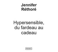 Hypersensible, du fardeau au cadeau
