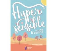 Hypersensible - Mode d'emploi Sophie Koubbi (Auteur)