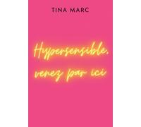 Hypersensible, venez par ici