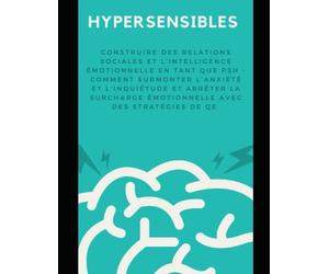 HYPERSENSIBLES: Construire des relations sociales et l'intelligence émotionnelle en tant que Personne Hypersensible