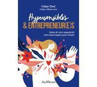 Hypersensibles & entrepreneur(e)s: Faites de votre singularité votre atout majeur pour réussir