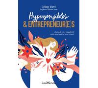 Hypersensibles et entrepreneur(e)s Faites de votre singularité votre atout majeur pour réussir - Céline Tirel - Jouvence - broché - Guide