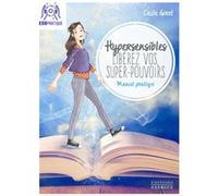 Hypersensibles, libérez vos super-pouvoirs ! Manuel pratique Cécile Giret (Auteur)
