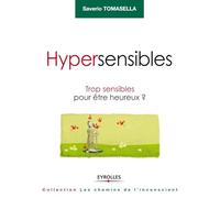 Hypersensibles: Trop sensibles pour être heureux ?