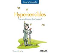 Hypersensibles - Trop Sensibles Pour Être Heureux ?
