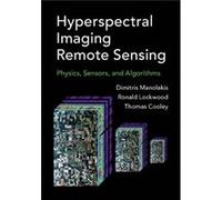 Hyperspectral Imaging Remote Sensing Dimitris Manolakis, Ronald Lockwood, Thomas Cooley (Auteur)