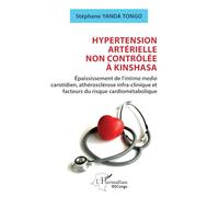 Hypertension artérielle non contrôlée à Kinshasa: Épaississement de l’intima media carotidien, athérosclérose infra-clinique et facteurs du risque cardiométabolique