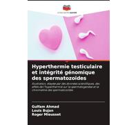 Hyperthermie testiculaire et intégrité génomique des spermatozoïdes