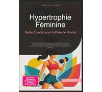 Hypertrophie Féminine: Guide Complet pour la Prise de Muscle
