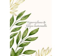 Hypervigilance & fatigue émotionnelle | Journal guidé pour femmes - 180 questions pour apaiser l’état d’alerte intérieur, relâcher la tensionmentale ... pour comprendre la vigilance constante