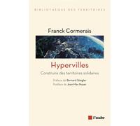 Hyperville(s) - Construire des territoires solidaires - Franck Cormerais - L'aube Eds De - broché - Essai