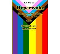 Hyperwoke: The power of Political Correctness oder Die Macht der Hypermoral