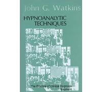 Hypnoanalytic Techniques: The Practice of Clinical Hypnosis